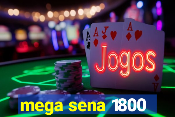 mega sena 1800